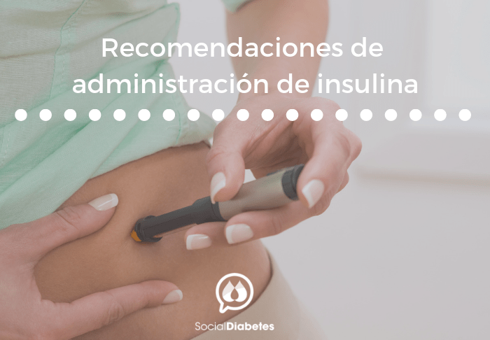Recomendaciones de administración de insulina. SocialDiabetes